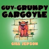 Guy the Grumpy Gargoyle by Gill Jepson